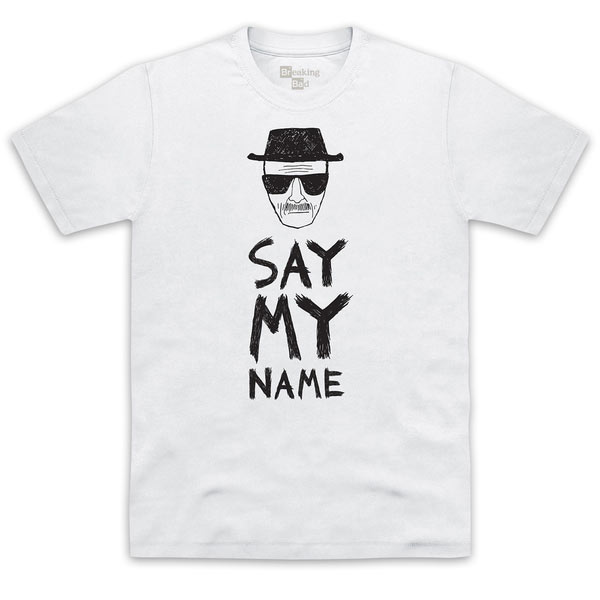Camiseta Say My Name. Breaking Bad