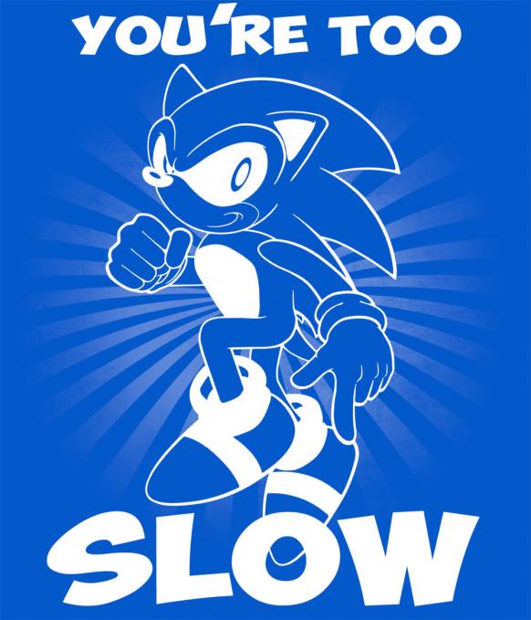 Camiseta Sonic. Tu eres muy lento