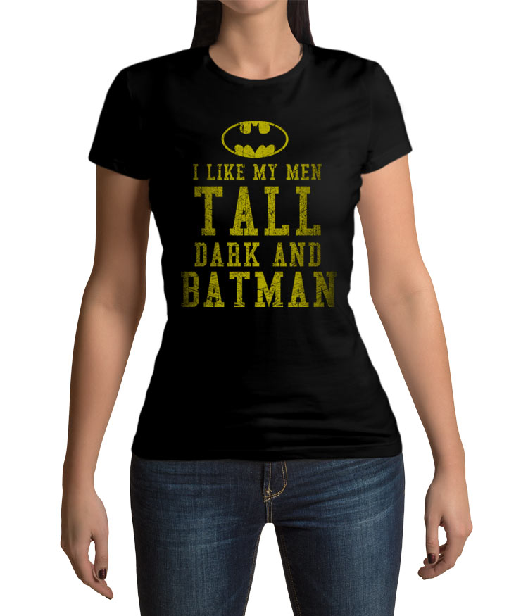 Camiseta chica I like my men tall. Batman