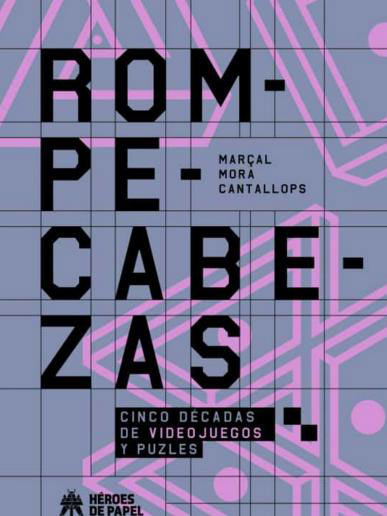 Libro Rompecabezas. Cinco decadas de videojuegos y puzles