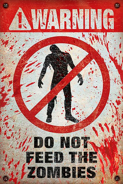 Poster Do not Feed The Zombies. The Walking Dead