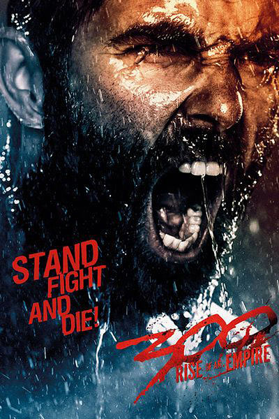 Póster 300: El Origen de un Imperio. Stand Fight and Die