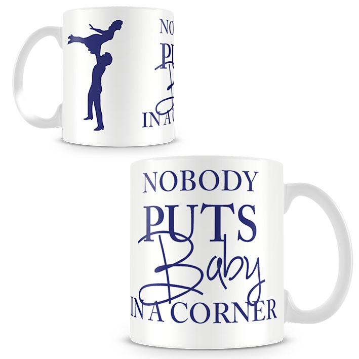 Taza Nobody puts Baby in a Corner. Dirty Dancing